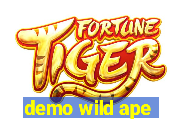 demo wild ape